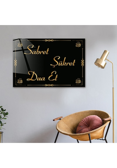 Decorita Cam Tablo |Sabret-Şükret -Dua Et | Gold Yazı|40cm x 60cm