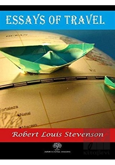Essays of Travel - Robert Louis Stevenson - Platanus Publishing