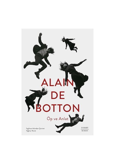 Öp Ve Anlat / Alain De Botton