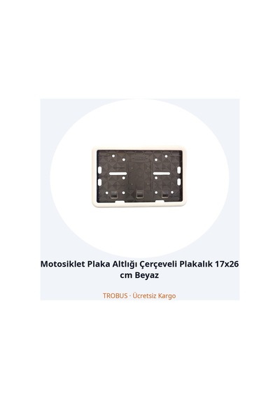 Trobus Motosiklet Plaka Altlığı Çerçeveli Plakalık 17x26 Cm Beyaz