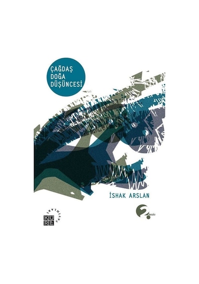 Çağdaş Doğa Düşüncesi  - İshak Arslan  - Küre Yayınları