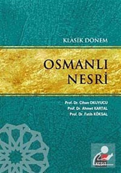 Klasik Dönem Osmanlı Nesri / Prof. Dr. Ahmet Kartal