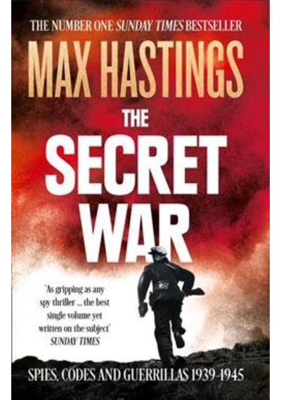 The Secret War: Spies, Codes And Guerillas 1939-1945 9780007503902