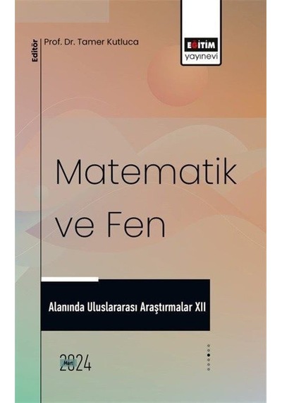 Matematik Ve Fen Alanında Uluslararası Araştırmalar Xıı / Kole...