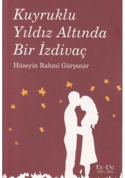 Kuyruklu Yıldız Altında Bir İzdivaç - Hüseyin Rahmi Gürpınar - Ez