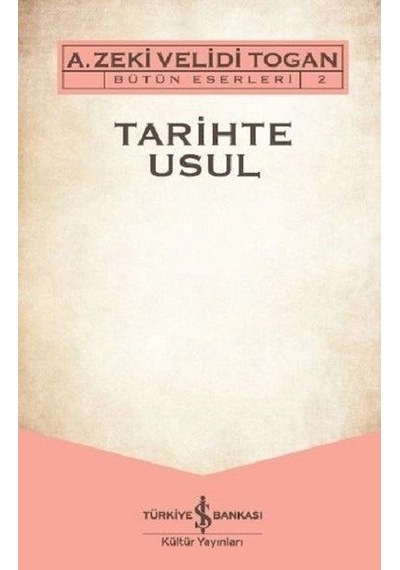 Tarihte Usul - Bütün Eserleri 2