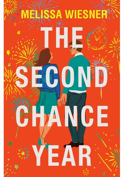 The Second Chance Year: A Magical, Deeply Satisfying Romance Of Second Chances