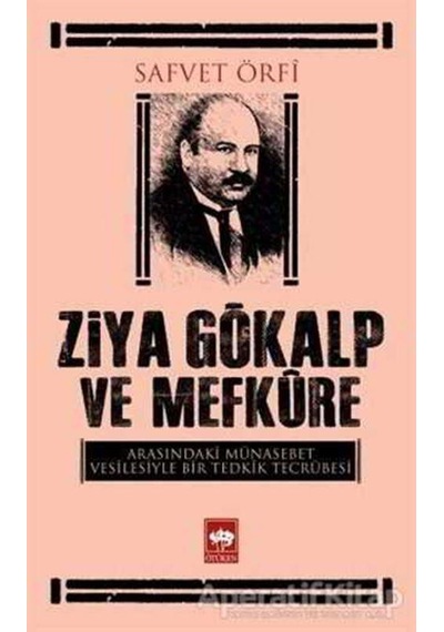 Ziya Gökalp ve Mefküre Arasındaki Münasebet Vesilesiyle Bir Tedri