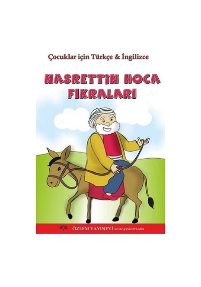 Nasrettin Hoca Fıkraları-Çocuklar İçin Türkçe ve İngilizce- Özlem Yayınevi