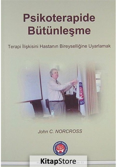 Psikoterapide Bütünleşme - John C. Norcross - Psikoterapi Enstitüsü