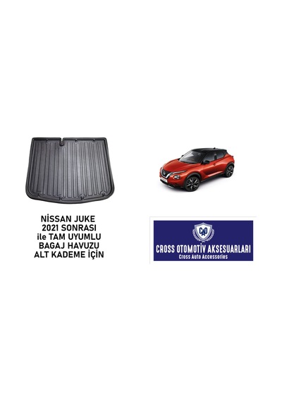 Nissan Juke 2021 Sonrası ile Tam Uyumlu Bagaj Havuzu