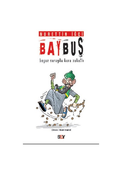 Bay Buş-beyaz Sarayda Kara Sakallı