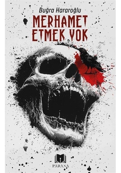 Merhamet Etmek Yok / Buğra Hararoğlu