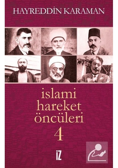 İslami Hareket Öncüleri - 4 - Hayreddin Karaman - İz Yayıncılık