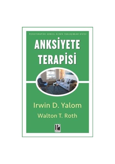 Anksiyete Terapisi - Irvin D. Yalom - Pozitif Yayıncılık