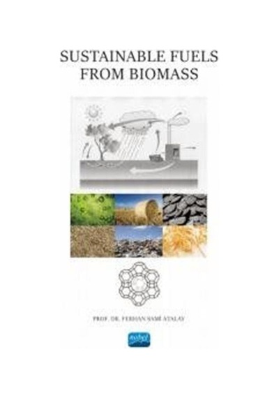 Sustainable Fuels From Biomass - Ferhan Sami Atalay - Nobel Akademik Yayıncılık