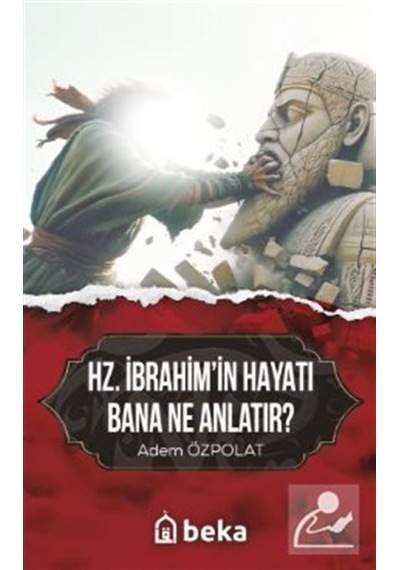Hz. İbrahimin Hayatı Bana Ne Anlatır / Adem Özpolat
