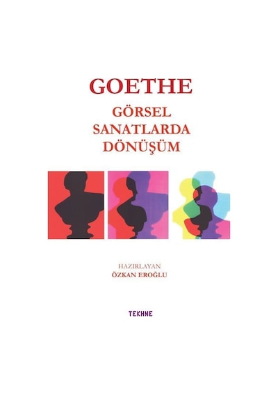 Goethe: Görsel Sanatlarda Dönüşüm- Tekhne Yayınları