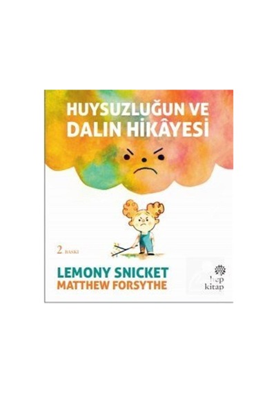 Huysuzluğun ve Dalın Hikayesi / Lemony Snicket