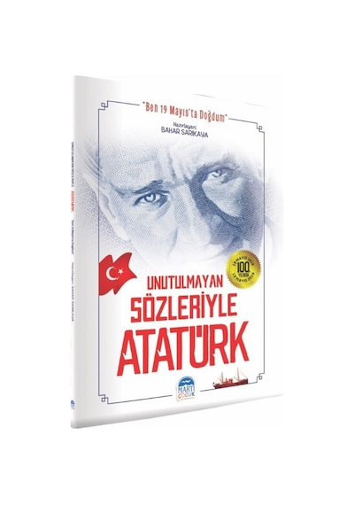 Unutulmayan Sözleriyle Atatürk - Bahar Sarıkaya - Martı Yayınları