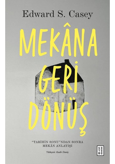 Ketebe Mekâna Geri Dönüş