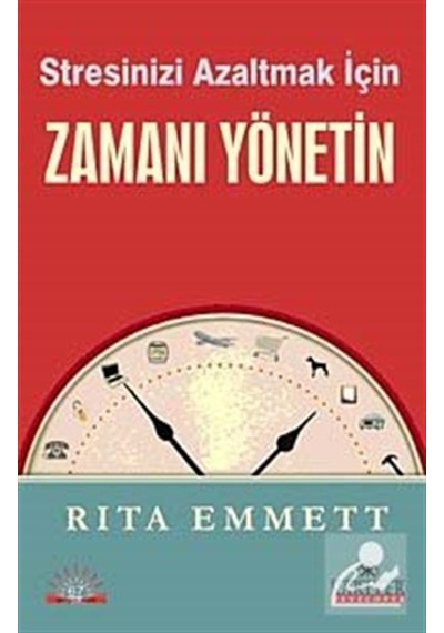 Stresinizi Azaltmak İçin Zamanı Yönetin - Rita Emmett - Kariyer Yayınları