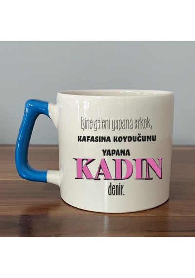 İşine Geleni Yapana Erkek Baskılı Kadınlar Günü Mavi Kulplu D Kupa