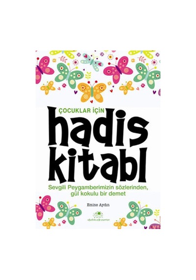 Çocuklar İçin Hadis Kitabı - Emine Aydın - Uğurböceği
