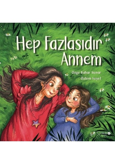 Hep Fazlasıdır Annem - Özge Bahar Sunar - Redhouse Kidz Yayınları