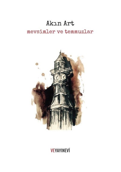 Mevsimler ve Temmuzlar - Akın Art - Ve Yayınevi