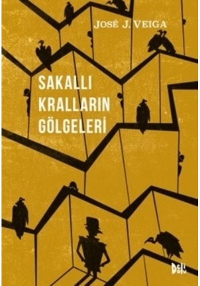 Sakallı Kralların Gölgeleri - Jose J. Veiga - DeliDolu