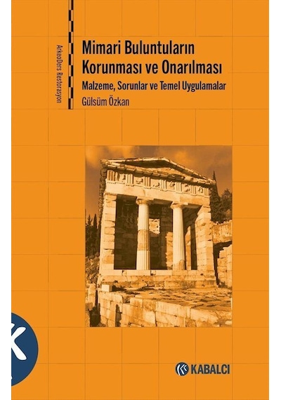 Mimari Buluntuların Korunması Onarılması / Gülsüm Özkan