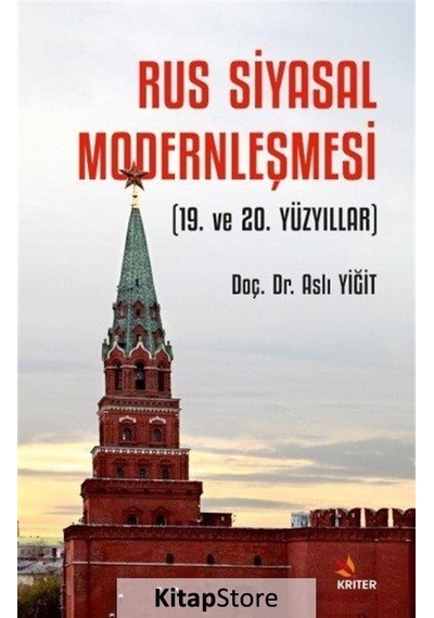Rus Siyasal Modernleşmesi - 19. ve 20. Yüzyıllar - Aslı Yiğit - Kriter