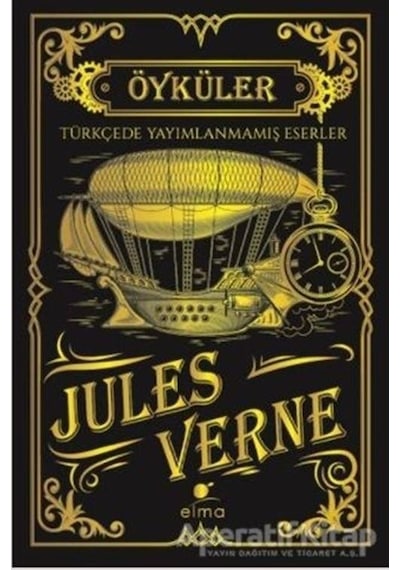 Jules Verne Öyküler - Türkçede Yayımlanmamış Eserler - Jules Verne - Elma Yayınevi