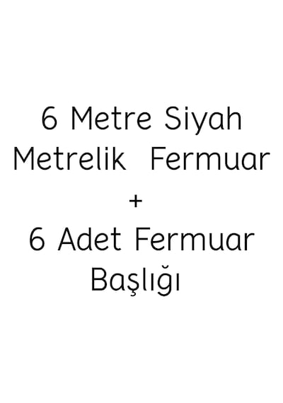 Siyah Metrelik Fermuar 6 Metre + 6 Fermuar Başlığı