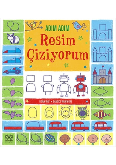Adım Adım Resim Çiziyorum - Fiona Watt -  Candice Whatmore - 1001 Çiçek