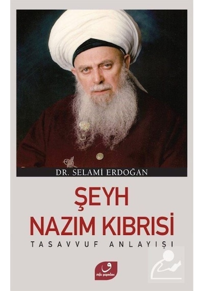 Tasavvuf Anlayışı-Şeyh Nazım Kıbrısi - Selami Erdoğan - Vefa Yayınları