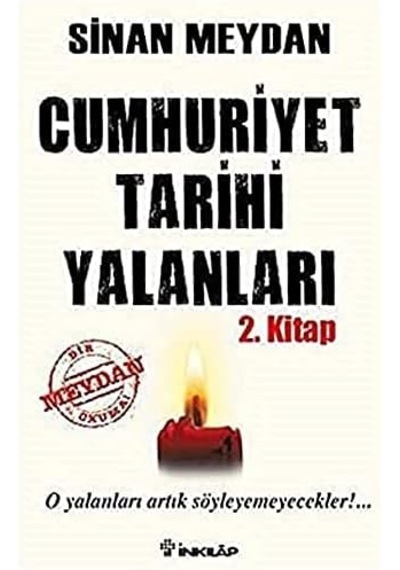 Cumhuriyet Tarihi Yalanları 2. Kitap: O Yalanları Artık Söyleyemeyecekler ...