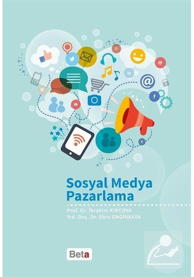 Sosyal Medya Pazarlama - İbrahim Kırcova -  Ebru Enginkaya - Beta Yayınları