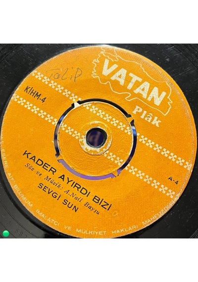Sevgi Sun - Kader Ayırdı Bizi / Beni Neden Üzüyorsun Vatan Plak Kihm-4