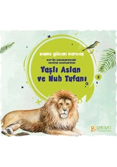 Yaşlı Aslan ve Nuh Tufanı / Rabia Gülcan Kardaş