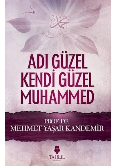 Adı Güzel Kendi Güzel Muhammed  - M. Yaşar Kandemir  - Tahlil Yayınları