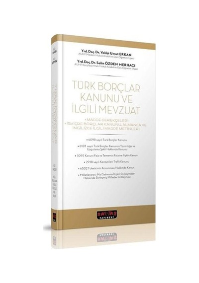 Türk Borçlar Kanunu ve İlgili Mevzuat - Vehbi Umut Erkan - Savaş Yayınevi