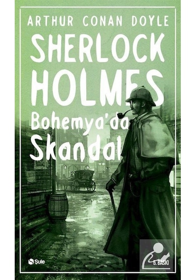 Sherlock Holmes - Bohemyada Skandal - Sir Arthur Conan Doyle - Şule Yayınları