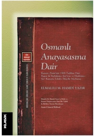 Osmanlı Anayasasına Dair  - Elmalı Muhammed Yazır  - Klasik Yayınları