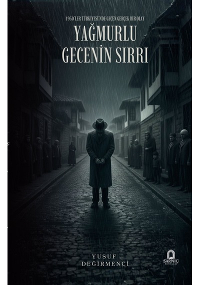Yağmurlu Gecenin Sırrı / 1950'ler Türkiyesi'nde Geçen Gerçek B...