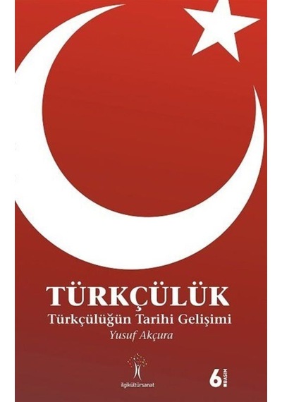 Türkçülük / Türkçülüğün Tarihi Gelişimi / Yusuf Akçura 9789944978309