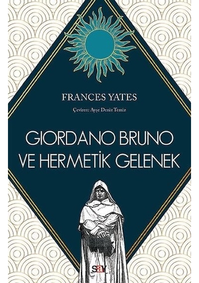 Giordano Bruno ve Hermetik Gelenek - Frances A. Yates - Say Yayınları