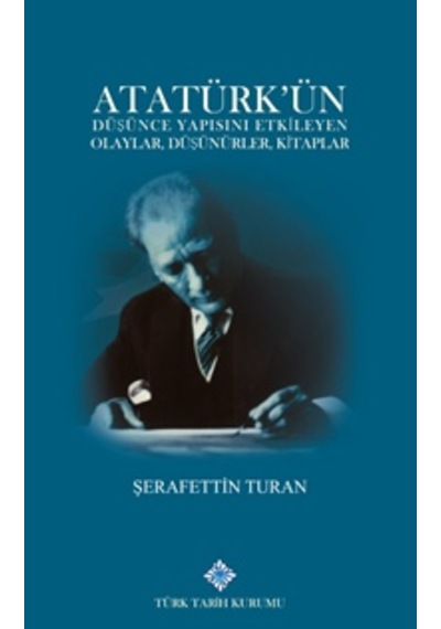 Atatürk'ün Düşünce Yapısını Etkileyen Olaylar. Düşünürler