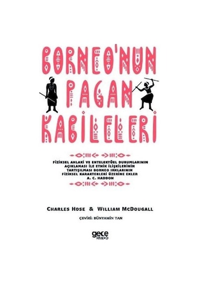 Borneo'nun Pagan Kabileleri - Charles Hose - Gece Kitaplığı